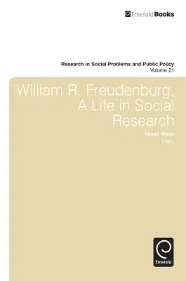 William R. Freudenberg, une vie dans la recherche sociale - William R. Freudenberg, a Life in Social Research