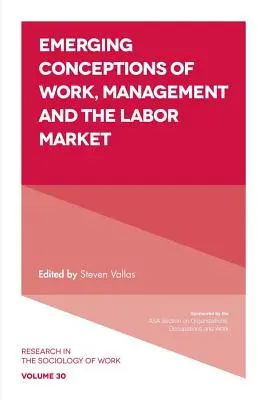 Conceptions émergentes du travail, du management et du marché du travail - Emerging Conceptions of Work, Management and the Labor Market