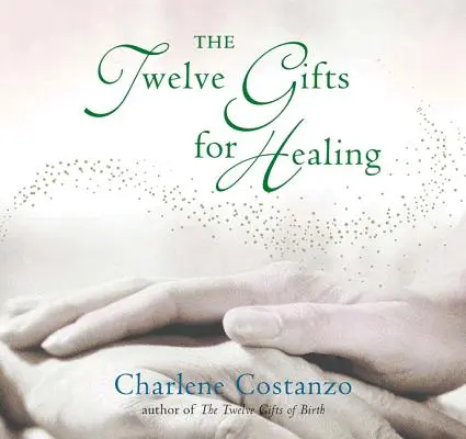 Les douze dons pour la guérison - The Twelve Gifts for Healing