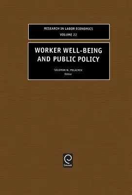 Le bien-être des travailleurs et les politiques publiques - Worker Well-Being and Public Policy