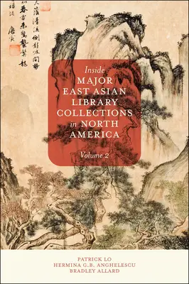 Inside Major East Asian Library Collections in North America, Volume 2 (en anglais) - Inside Major East Asian Library Collections in North America, Volume 2