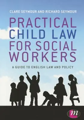 Droit pratique de l'enfant pour les travailleurs sociaux - Practical Child Law for Social Workers