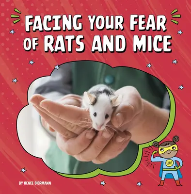 Affronter sa peur des rats et des souris - Facing Your Fear of Rats and Mice