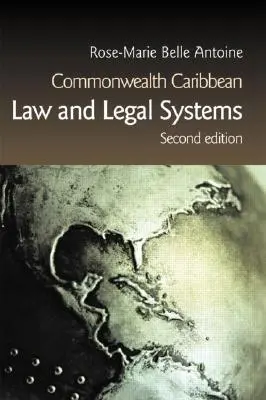 Commonwealth Caribbean Law and Legal Systems (Droit et systèmes juridiques des Caraïbes du Commonwealth) - Commonwealth Caribbean Law and Legal Systems