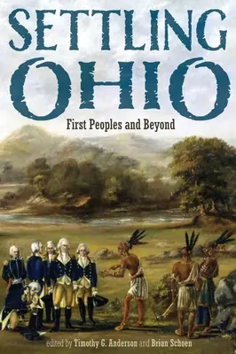 La colonisation de l'Ohio : Les peuples premiers et au-delà - Settling Ohio: First Peoples and Beyond