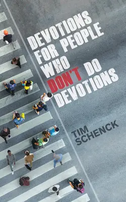 Devotions for People Who Don't Do Devotions (en anglais) - Devotions for People Who Don't Do Devotions