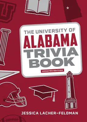 Le livre de Trivia de l'Université d'Alabama - The University of Alabama Trivia Book
