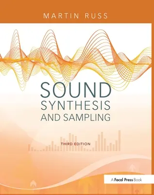 Synthèse sonore et échantillonnage [avec CD] - Sound Synthesis and Sampling [With CD]