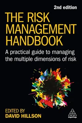 Le manuel de gestion des risques : Un guide pratique pour gérer les multiples dimensions du risque - The Risk Management Handbook: A Practical Guide to Managing the Multiple Dimensions of Risk