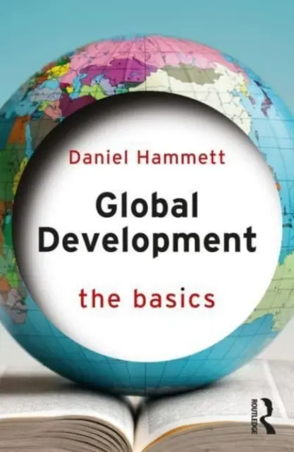 Le développement mondial : Les bases - Global Development: The Basics