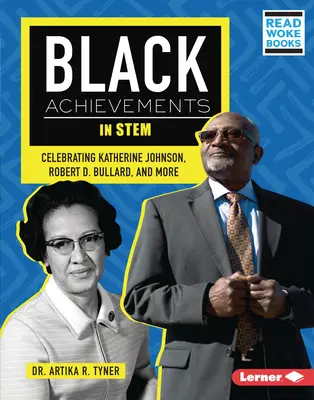 Réalisations des Noirs dans le domaine de la tige : Katherine Johnson, Robert D. Bullard et d'autres célébrités - Black Achievements in Stem: Celebrating Katherine Johnson, Robert D. Bullard, and More