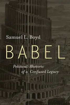 Babel : La rhétorique politique d'un héritage confus - Babel: Political Rhetoric of a Confused Legacy