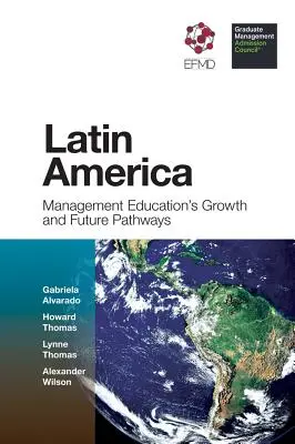 Amérique latine : Croissance de l'enseignement de la gestion et voies d'avenir - Latin America: Management Education's Growth and Future Pathways