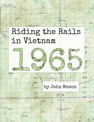 Rouler sur les rails au Vietnam - 1965 - Riding the Rails in Vietnam - 1965