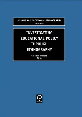 Enquêter sur les politiques éducatives par le biais de l'ethnographie - Investigating Educational Policy Through Ethnography