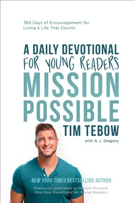 Mission possible : Une dévotion quotidienne pour les jeunes lecteurs : 365 jours d'encouragement pour vivre une vie qui compte - Mission Possible: A Daily Devotional for Young Readers: 365 Days of Encouragement for Living a Life That Counts