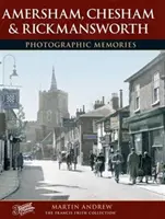 Amersham, Chesham et Rickmansworth - Souvenirs photographiques - Amersham, Chesham and Rickmansworth - Photographic Memories