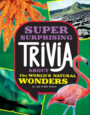 Des anecdotes super surprenantes sur les merveilles naturelles du monde - Super Surprising Trivia about the World's Natural Wonders