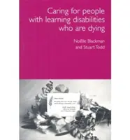 Soins aux personnes mourantes atteintes de troubles de l'apprentissage - Guide pratique à l'intention des soignants - Care for Dying People with Learning Disabilities - A Practical Guide for Carers