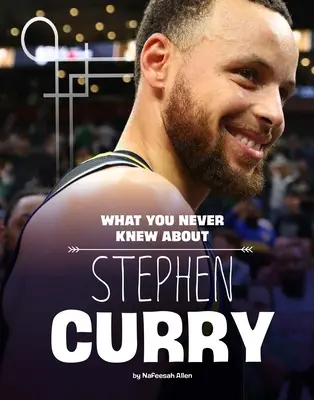 Ce que vous ne savez pas sur Stephen Curry - What You Never Knew about Stephen Curry