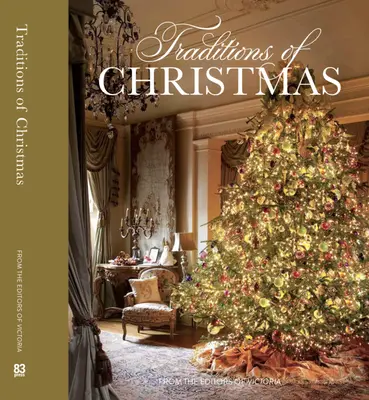 Les traditions de Noël : Par les rédacteurs du magazine Victoria - Traditions of Christmas: From the Editors of Victoria Magazine