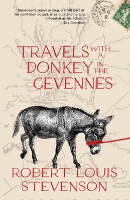 Voyages avec un âne dans les Cvennes (Warbler Classics Annotated Edition) - Travels with a Donkey in the Cvennes (Warbler Classics Annotated Edition)