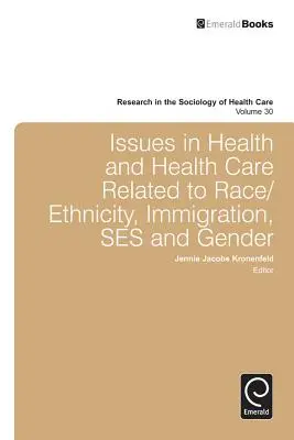 Questions de santé et de soins de santé liées à la race/l'origine ethnique, à l'immigration, au sexe et à l'âge - Issues in Health and Health Care Related to Race/Ethnicity, Immigration, Ses and Gender
