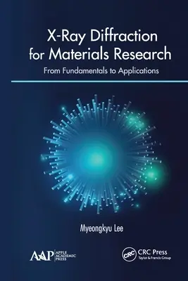 Diffraction des rayons X pour la recherche sur les matériaux : Des principes fondamentaux aux applications - X-Ray Diffraction for Materials Research: From Fundamentals to Applications