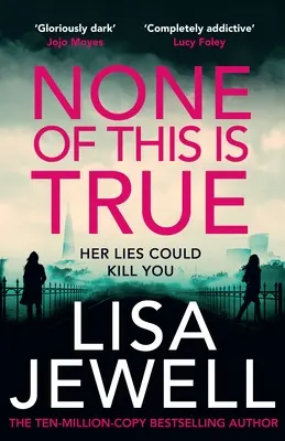 Rien de tout cela n'est vrai - Le nouveau thriller psychologique de l'auteur de La famille d'en haut, best-seller n°1 du Sunday Times - None of This is True - The new psychological thriller from the #1 Sunday Times bestselling author of The Family Upstairs