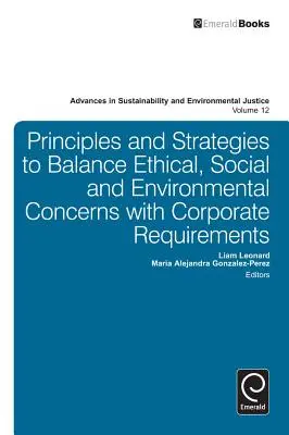 Principes et stratégies pour équilibrer les préoccupations éthiques, sociales et environnementales avec les exigences de l'entreprise - Principles and Strategies to Balance Ethical, Social and Environmental Concerns with Corporate Requirements