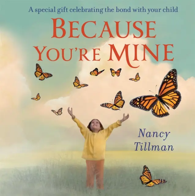 Because You're Mine - Un cadeau spécial célébrant le lien avec votre enfant. - Because You're Mine - A special gift celebrating the bond with your child