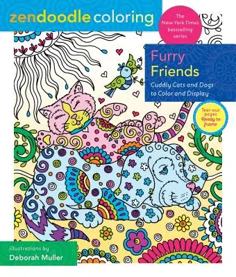 Zendoodle Coloring : Amis en fourrure : Chats et chiens câlins à colorier et à afficher - Zendoodle Coloring: Furry Friends: Cuddly Cats and Dogs to Color and Display