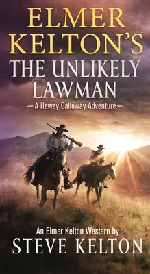 Elmer Kelton's the Unlikely Lawman : Une aventure de Hewey Calloway - Elmer Kelton's the Unlikely Lawman: A Hewey Calloway Adventure