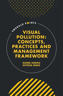 Pollution visuelle : Concepts, pratiques et cadre de gestion - Visual Pollution: Concepts, Practices and Management Framework