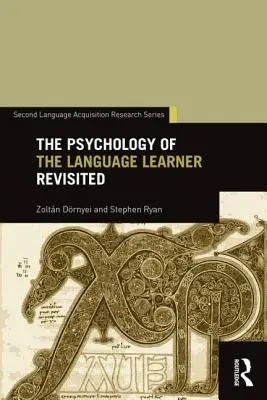 La psychologie de l'apprenant de langues revisitée - The Psychology of the Language Learner Revisited