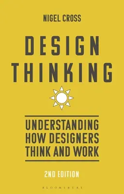 Design Thinking : Comprendre comment les concepteurs pensent et travaillent - Design Thinking: Understanding How Designers Think and Work