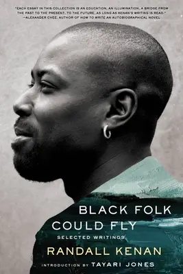 Les Noirs pouvaient voler : Sélection d'écrits de Randall Kenan - Black Folk Could Fly: Selected Writings by Randall Kenan