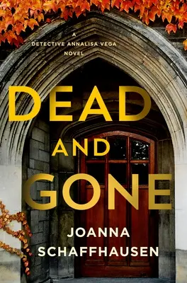 Mort et parti : Un roman de l'inspecteur Annalisa Vega - Dead and Gone: A Detective Annalisa Vega Novel