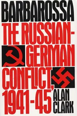 Barbarossa : le conflit russo-allemand, 1941-45 - Barbarossa: The Russian-German Conflict, 1941-45