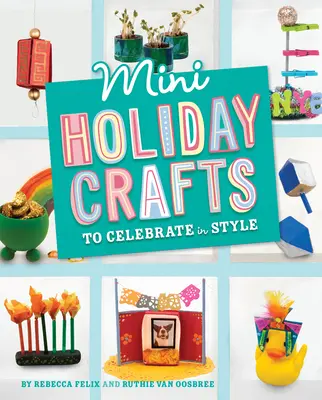 Mini-artisanat pour les fêtes de fin d'année à célébrer avec style - Mini Holiday Crafts to Celebrate in Style