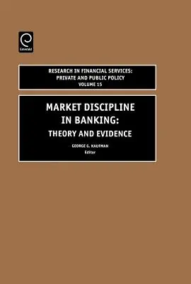Discipline de marché dans le secteur bancaire : Théorie et preuves - Market Discipline in Banking: Theory and Evidence