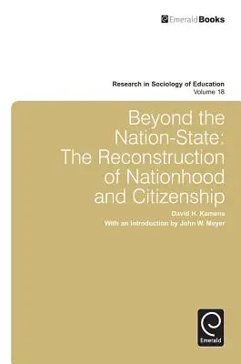 Au-delà de l'État-nation : La reconstruction de la nation et de la citoyenneté - Beyond the Nation-State: The Reconstruction of Nationhood and Citizenship