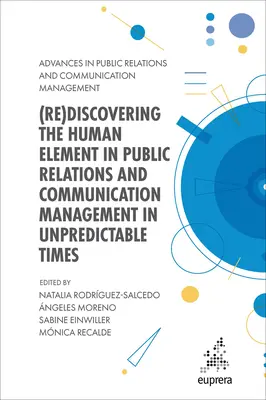 (Re)Découvrir l'élément humain dans les relations publiques et la gestion de la communication en des temps imprévisibles - (Re)Discovering the Human Element in Public Relations and Communication Management in Unpredictable Times