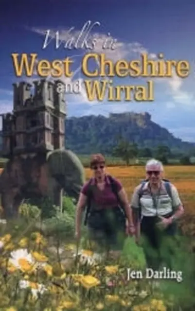 Promenades dans le West Cheshire et le Wirral - Walks in West Cheshire and Wirral