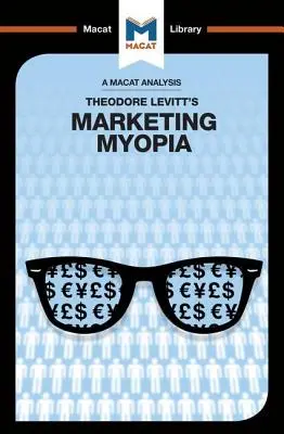 Analyse de la myopie marketing de Theodore Levitt - An Analysis of Theodore Levitt's Marketing Myopia
