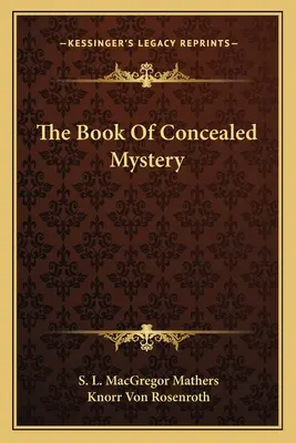 Le livre du mystère caché - The Book of Concealed Mystery