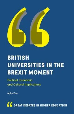 Les universités britanniques à l'heure du Brexit : Implications politiques, économiques et culturelles - British Universities in the Brexit Moment: Political, Economic and Cultural Implications