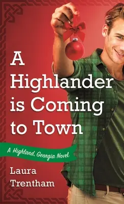Un Highlander vient en ville : un roman de Highland, Géorgie - A Highlander Is Coming to Town: A Highland, Georgia Novel