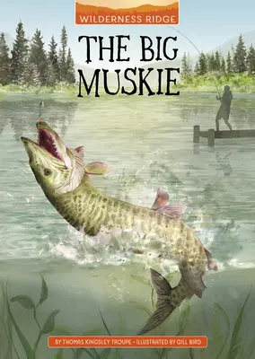 Le grand maskinongé - The Big Muskie