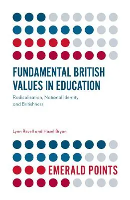 Les valeurs britanniques fondamentales dans l'éducation : Radicalisation, identité nationale et britannicité - Fundamental British Values in Education: Radicalisation, National Identity and Britishness